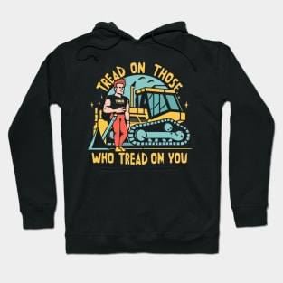 tread on those who tread on you Hoodie